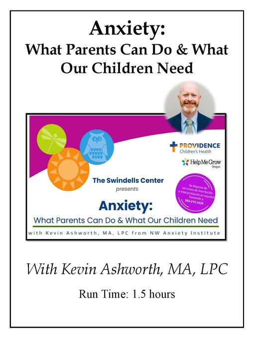Title details for Anxiety: What Parents Can Do and What Our Children Need (Video) by Kevin Ashworth - Available